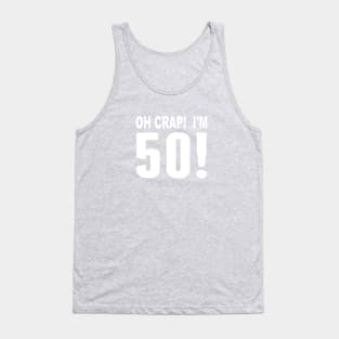 I'm 50 Now Tank Top